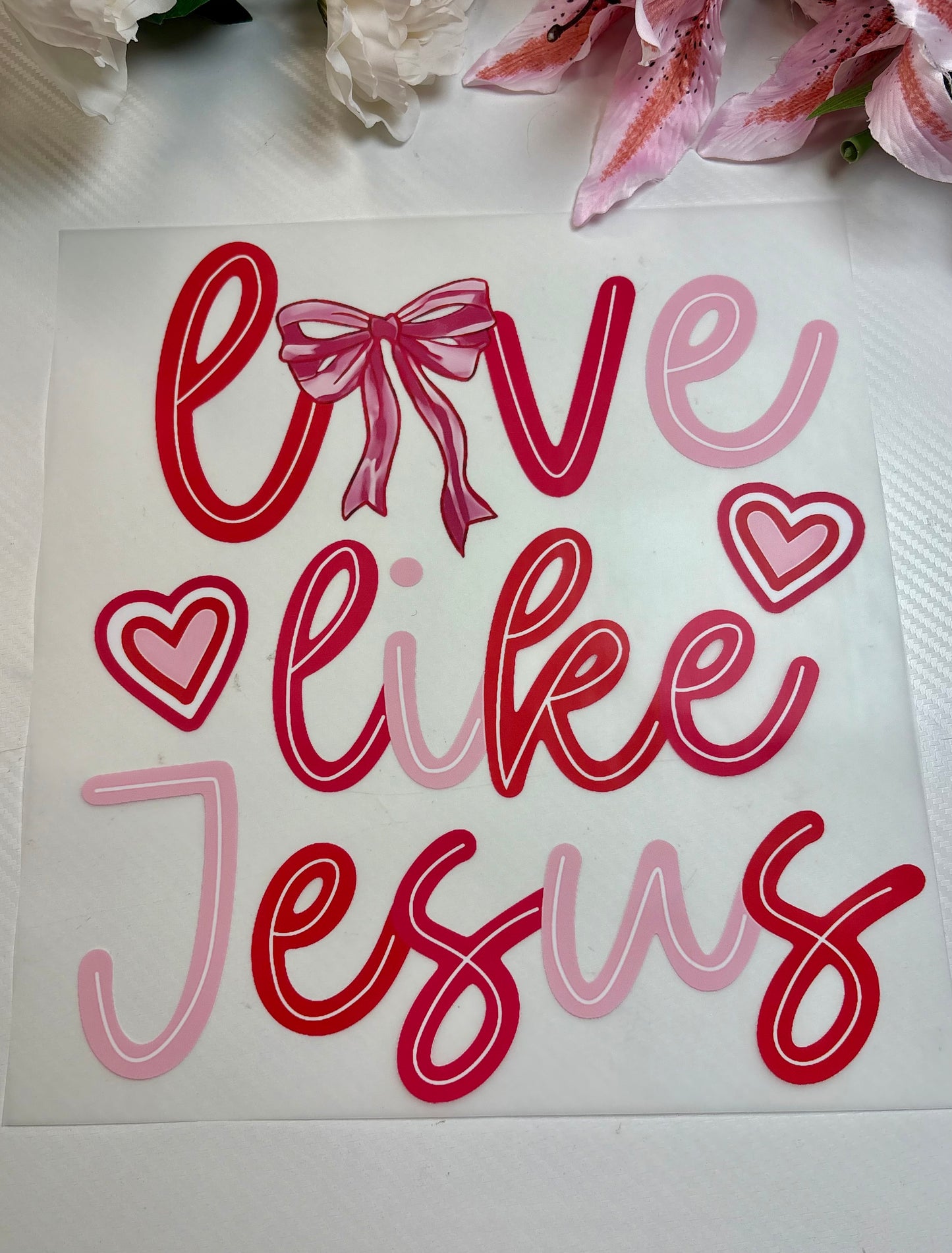 Love Like Jesus 11 inch DTF Print